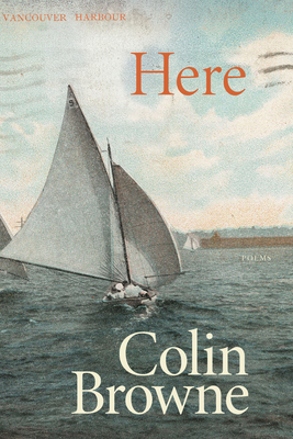 Here: New Poems - Browne, Colin