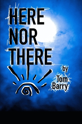 Here Nor There - Barry, Tom