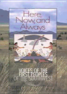 Here, Now, and Always: Voices of the First Peoples of the Southwest: Voices of the First Peoples of the Southwest - O'Donnell, Joan (Editor)