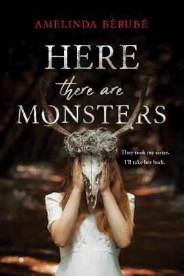 Here There Are Monsters - Berube, Amelinda