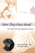 Here They Once Stood: The Tragic End of the Apalachee Missions