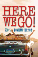 Here We Go!: God's Roadmap for You