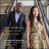 Here With You: The Brahms Sonatas - Anthony McGill (clarinet); Gloria Chien (piano)