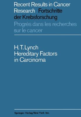 Hereditary Factors in Carcinoma - Lynch, Henry T, MD