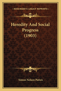 Heredity and Social Progress (1903)