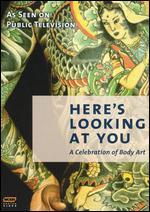 Here's Looking at You: A Celebration of Body Art