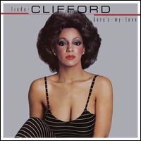 Here's My Love - Linda Clifford