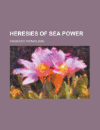 Heresies of Sea Power