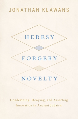 Heresy, Forgery, Novelty - Klawans