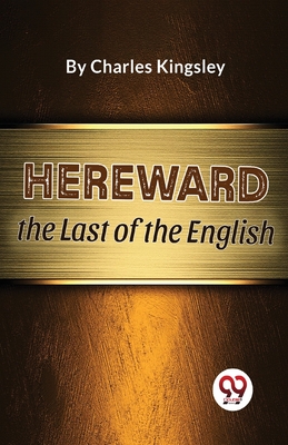 Hereward The Last of the English - Kingsley, Charles