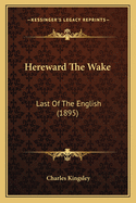 Hereward The Wake: Last Of The English (1895)