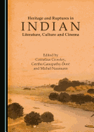 Heritage and Ruptures in Indian Literature, Culture and Cinema