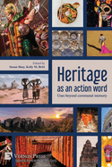 Heritage as an action word: Uses beyond communal memory