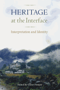 Heritage at the Interface: Interpretation and Identity