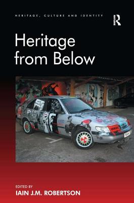 Heritage from Below - Robertson, Iain J M (Editor)