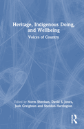 Heritage, Indigenous Doing, and Wellbeing: Voices of Country