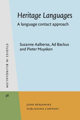 Heritage Languages: A language contact approach - Aalberse, Suzanne, and Backus, Ad, and Muysken, Pieter