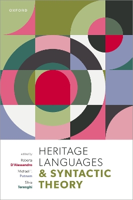 Heritage Languages and Syntactic Theory - D'Alessandro, Roberta (Editor), and Putnam, Michael T. (Editor), and Terenghi, Silvia (Editor)