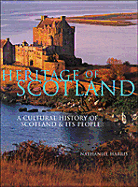 Heritage of Scotland: A History of Scotland & Its People - Harris, Nathaniel