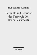 Herkunft Und Horizont Der Theologie Des Neuen Testaments