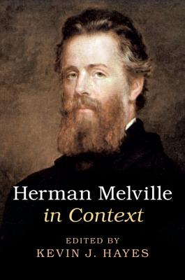 Herman Melville in Context - Hayes, Kevin J. (Editor)