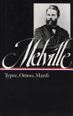 Herman Melville: Typee, Omoo, Mardi - Melville, Herman, and Tanselle, G Thomas
