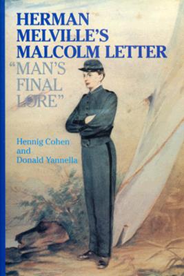 Herman Melville's Malcolm Letter: Man's Final Love - Cohen, Hennig, and Yanella, Donald