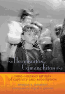 Hermanitos Comanchitos: Indo-Hispano Rituals of Captivity and Redemption