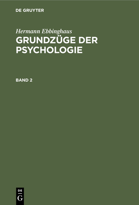 Hermann Ebbinghaus: Grundzge Der Psychologie. Band 2 - Bhler, Karl (Editor), and Ebbinghaus, Hermann