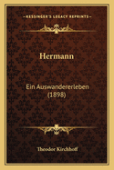 Hermann: Ein Auswandererleben (1898)