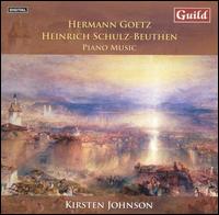 Hermann Goetz, Heinrich Schulz-Beuthen: Piano Music - Kirsten Johnson (piano)