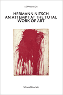Hermann Nitsch: An Attempt at the Total Work of Art