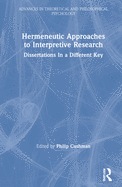 Hermeneutic Approaches to Interpretive Research: Dissertations in a Different Key