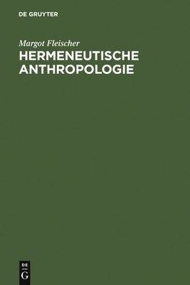 Hermeneutische Anthropologie - Fleischer, Margot