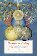 Hermes in the Academy: Ten Years' Study of Western Esotericism at the University of Amsterdam