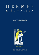 Hermes L'Egyptien: Une Approche Historique de L'Esprit Du Paganisme Tardif. - Fowden, Garth, and Mandosio, Jean-Marc (Translated by)
