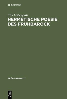 Hermetische Poesie Des Fr?hbarock: Die Cantilenae Intellectuales Michael Maiers. Edition Mit ?bersetzung, Kommentar Und Bio-Bibliographie - Leibenguth, Erik