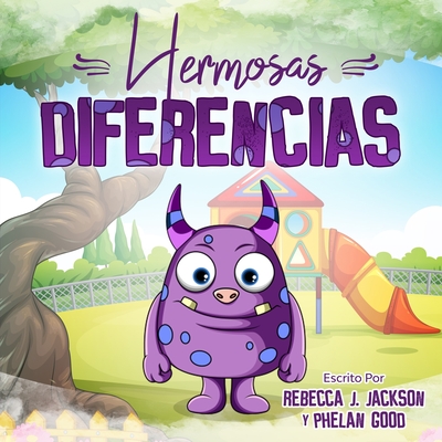 Hermosas Diferencias: Linda Historia Infantil en Espaol sobre Racismo y Diversidad para Ayudar a Ensear a sus Hijos Igualdad y Bondad. (Libros de Cuentos Ilustrados para Nios) - Jackson, Rebecca J