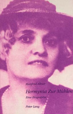 Hermynia Zur Muehlen: Eine Biographie - Altner, Manfred