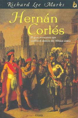 Hernan Cortes - Marks, R L