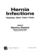 Hernia Infections: Pathophysiology - Diagnosis - Treatment - Prevention