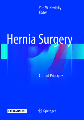 Hernia Surgery: Current Principles - Novitsky, Yuri W (Editor)