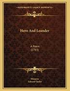 Hero And Leander: A Poem (1783)