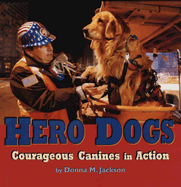 Hero Dogs: Courageous Canines in Action - Jackson, Donna M