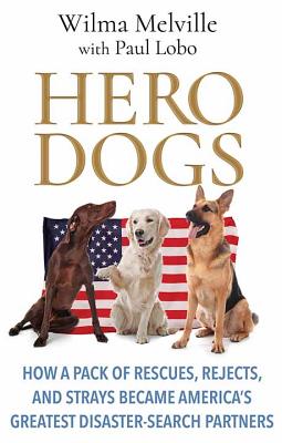 Hero Dogs - Melville, Wilma, and Lobo, Paul