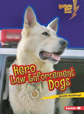 Hero Law Enforcement Dogs - Boothroyd, Jennifer