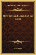 Hero Tales and Legends of the Rhine