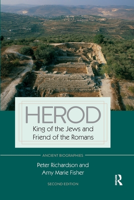 Herod: King of the Jews and Friend of the Romans - Richardson, Peter, and Fisher, Amy Marie