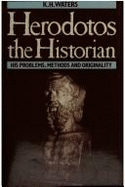 Herodotos, the Historian: His Problems, Methods, and Originality