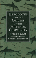 Herodotus and the Origins of the Political Community: Arion`s Leap